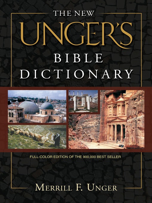 Title details for The New Unger's Bible Dictionary by Merrill F Unger - Available